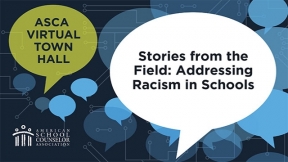 ASCA Town Hall: Stories From the Field – Addressing Racism in Schools